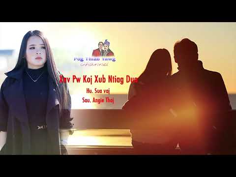 Sua Vaj - Xav Rov Pw Koj Xub Ntiag Dua - New Song 2022-2023