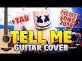 Meme Song 2018. Marshmello - Tell Me (Guitar Cover, Tab, Fingerstyle)