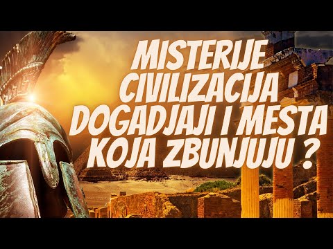 Misterije Drevnih Civilizacija, Čudni Događaji i Mesta Koji i Dalje Zbunjuju Naučnike