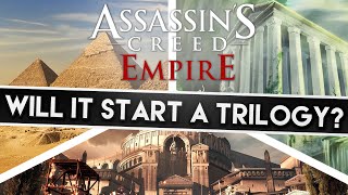 Assassin's Creed Empire | TRILOGY POSSIBILITY - Ancient Egypt/Greece/Rome (Chill-com/Discussion)