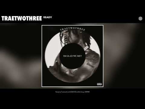 TRAETWOTHREE - Ready (Official Audio)
