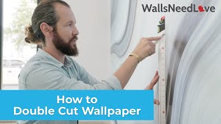 How to Double Cut Wallpaper and Avoid Overlaps and Seams