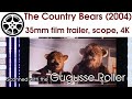The Country Bears 2002 35mm Film Trailer Scope 4K