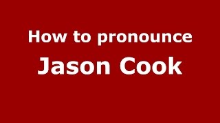 How to pronounce Jason Cook