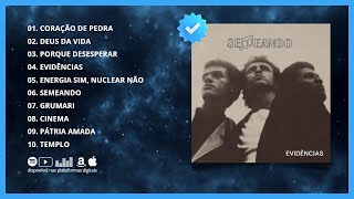 SEMEANDO ? EVIDÊNCIAS (álbum COMPLETO)