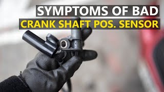 Bad Crankshaft Position Sensor - Symptoms Explained | Signs of bad Crank Sensor in your car.
