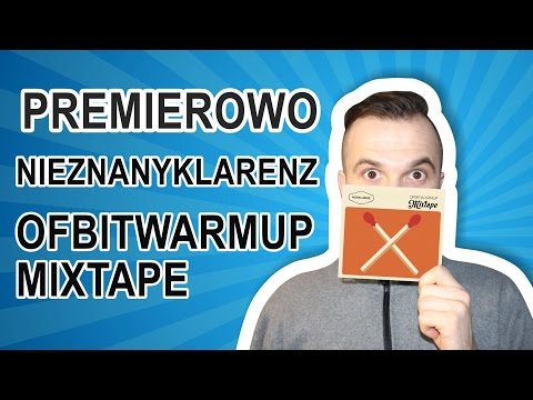 Nieznanyklarenz OFBITWARMUP MIXTAPE | PREMIEROWO #7