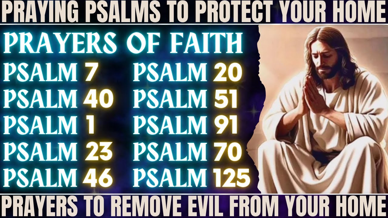 PRAYING PSALMS TO PROTECT YOUR HOME│PRAYERS OF FAITH│PRAYERS TO REMOVE EVIL FROM YOUR HOME