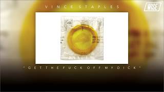 Vince Staples - Get The Fuck Off My Dick (Subtitulado Español) | Wise Subs