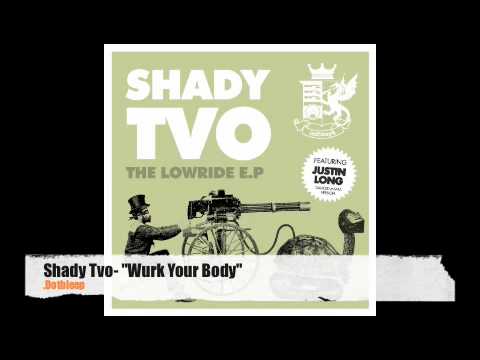 Shady Tvo - Wurk Your Body