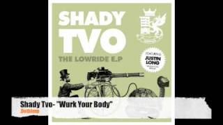 Shady Tvo - Wurk Your Body