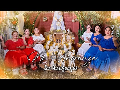 Mi Añoranza - Las Paraguayas (Videoclip Oficial)