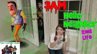 HELLO NEIGHBOR REAL LIFE At Night / That YouTub3 Family