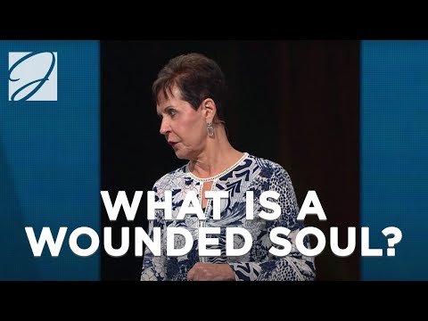 What Is A Wounded Soul? | Joyce Meyer