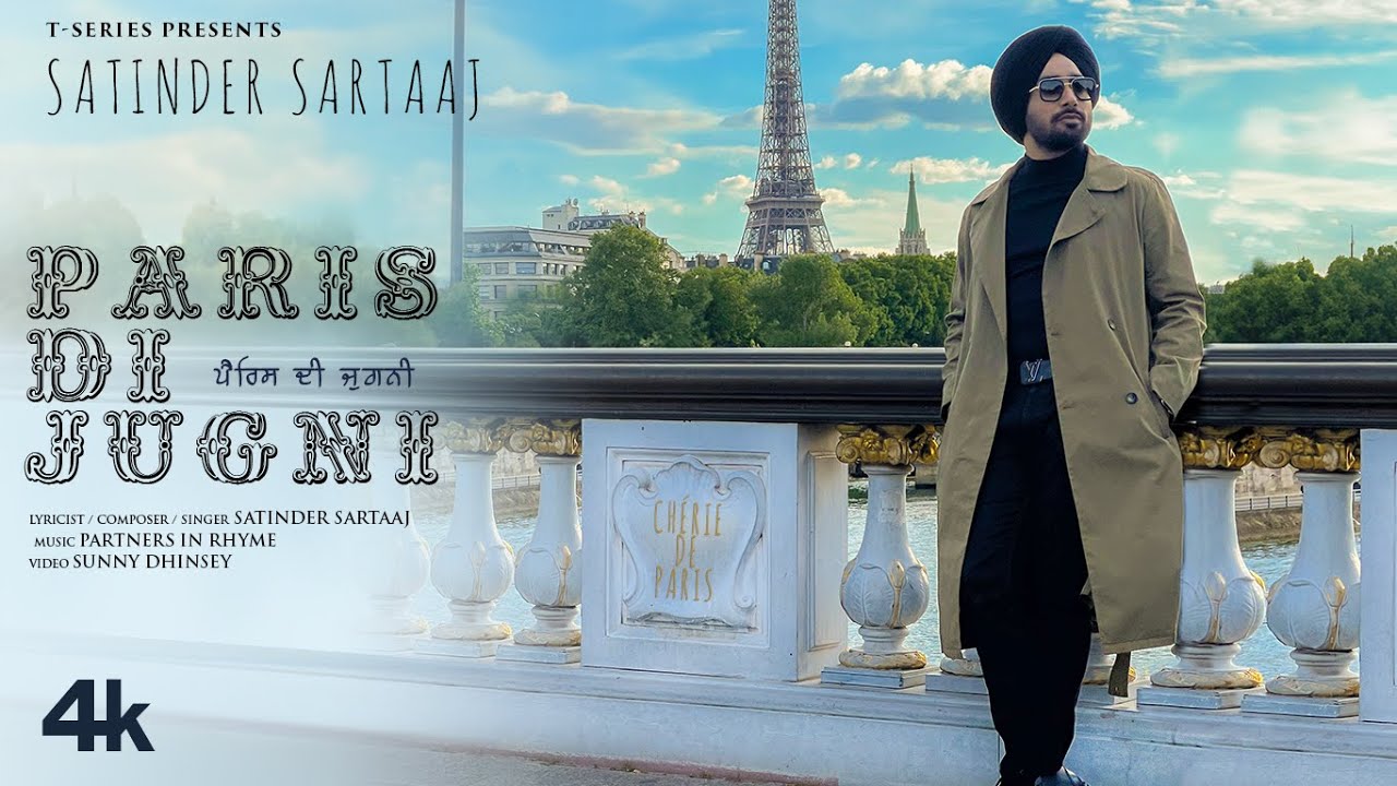 Punjabi Artist Satinder Sartaajs Foot-Tapping Love Song Paris Di Jugni Produced By T-Series Is Out Now