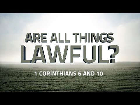 Are All Things Lawful? (1 Corinthians 6 and 10) - 119 Ministries thumbnail