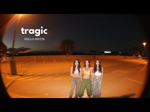 Hello Sister- tragic (Official Video)