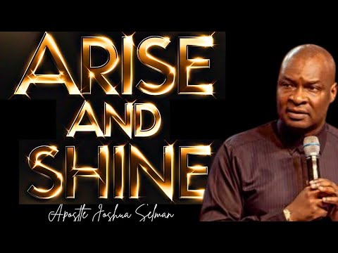 It's time for YOU to ARISE AND SHINE; NO MORE STRUGGLES ITS TIME TO WIN - APOSTLE JOSHUA SELMAN