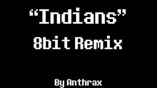 Indians 8Bit Remix [Anthrax]
