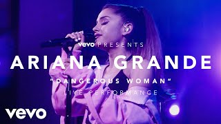 Ariana Grande - Dangerous Woman (Live)