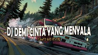 Download lagu DJ Slowed   Reverb - DEMI CINTA YANG MENYALA (Rela) VIRAL TIKTOK 2026 mp3