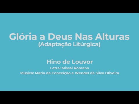 Glória A Deus Nas Alturas (adaptação Litúrgica) - Maria da Conceição e Wendel da Silva Oliveira