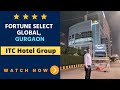 Fortune Select Global Gurgaon ITC Group Hotel 4 Star Hotel Budget Hotel