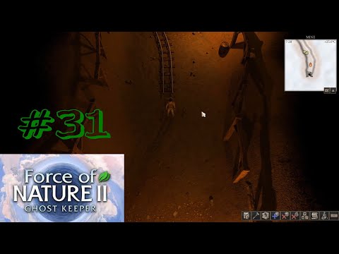 Force of Nature 2/Ghost Keeper #31 --Finito in der Mine, vorerst--