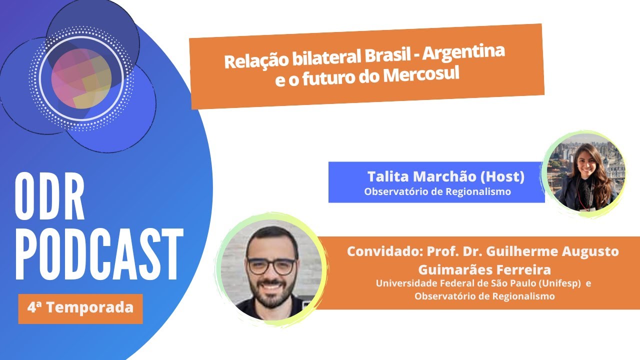 ODR Podcast S4 Ep.3 | A relação Brasil-Argentina e o futuro do Mercosul