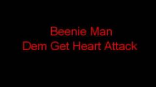 beenie man dem get heart attack