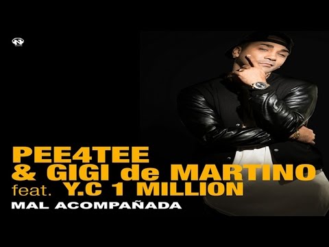 PEE4TEE & GIGI de MARTINO feat. Y.C 1 Million - Mal Acompañada (Club Radio Edit - Teaser)