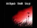 bleed the sky - from shot guns to halos ( LYRICS )