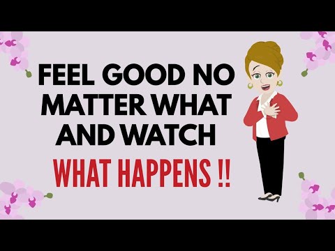 Abraham Hicks ~ FEEL GOOD NO MATTER WHAT ★ 🧡 AND WATCH WHAT HAPPENS 🧡★