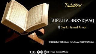 Surah Al Insyiqaaq - Syaikh Ismail Annuri