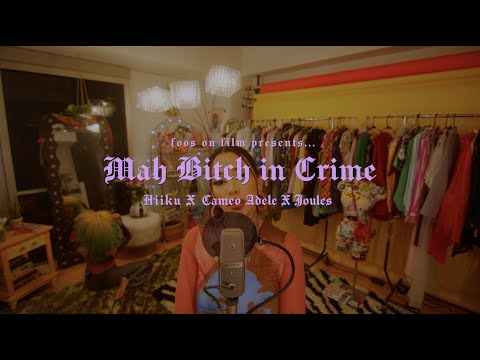 Hiiku X Cameo Adele X Joules - Mah Bitch in Crime (To Be Continued...)
