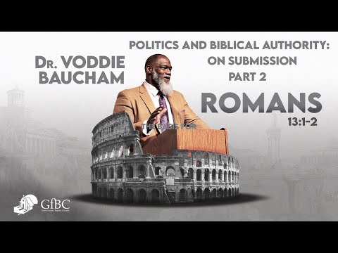 Politics and Biblical Authority Part 2: On Submission   l   Voddie Baucham