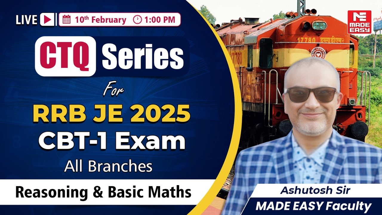 CTQ Series for RRB JE 2025 CBT-1 | Reasoning & Basic Maths | All Branches | MADE EASY