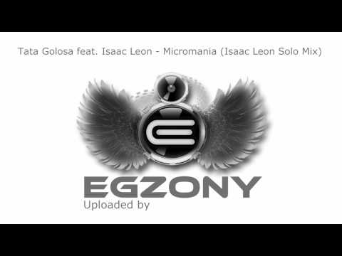 Tata Golosa feat. Isaac Leon - Micromania (Isaac Leon Solo Mix)