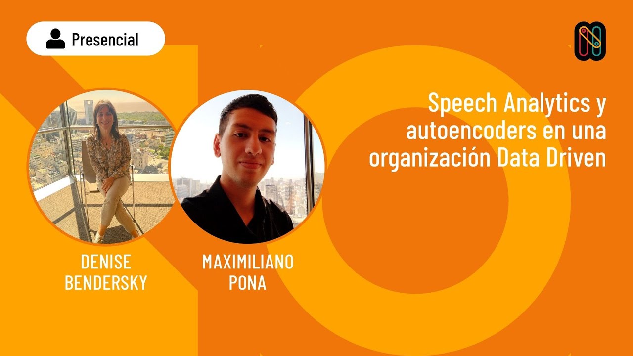 Speech Analytics y autoencoders en una organización Data Driven #deeplearning