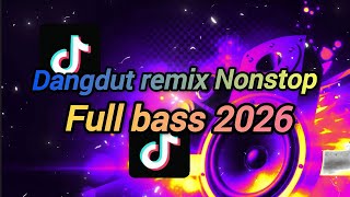Download lagu DANGDUT REMIX NONSTOP 💯 FULL BASS  mp3