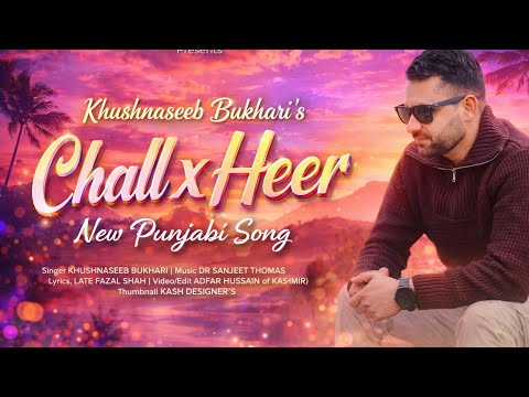 Khushnaseeb Bukhari Punjabi Song