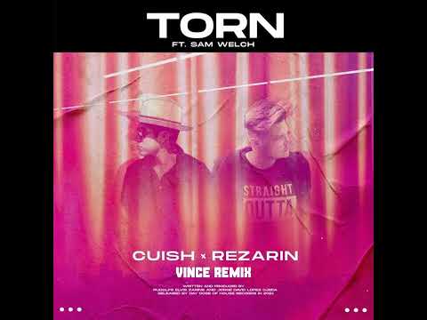REZarin Cuish Feat. Sam Welch - Torn (Vince Remix)