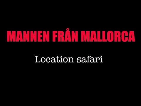 Mannen från Mallorca - Location safari