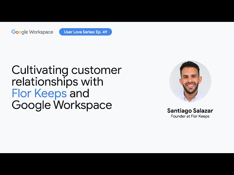 Cultivating customer relationships with Flor Keeps and Google Workspace