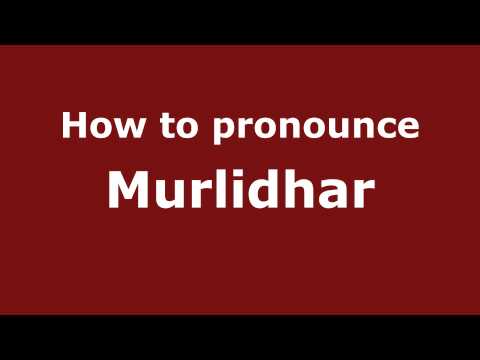 How to Pronounce Murlidhar - PronounceNames.com