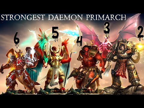 Strongest and Weakest of the 6 Daemon Primarchs with New lore