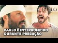 PAULO O APÓSTOLO Paulo é Interrompido Durante Pregação Ao Povo De Éfeso