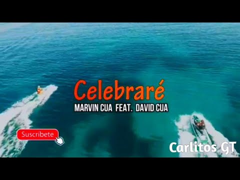 Letras Celebraré - Marvin Cua & David Cua #CarlitosGT #VideoLiric #MusicaCristiana2022 #Tendencia