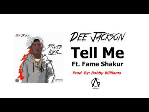 Dee Jackson ft. Fame Shakur - Tell Me (Prod. by Bobby Williams)
