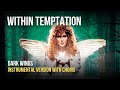 Within Temptation - Dark Wings [Instrumental With Choirs]